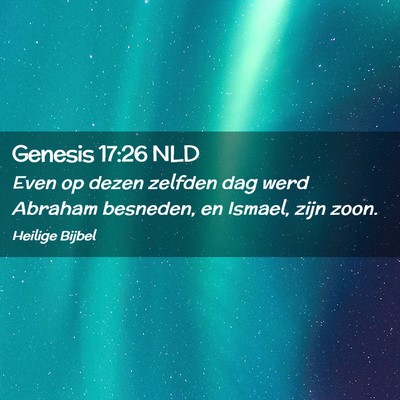Picture 02 - Genesis 17:26 NLD - Even op dezen zelfden dag werd Abraham besneden, - Bible Verse Picture