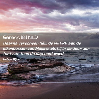 Picture 02 - Genesis 18:1 NLD - Daarna verscheen hem de HEERE aan de eikenbossen - Bible Verse Picture