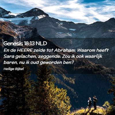 Picture 02 - Genesis 18:13 NLD - En de HEERE zeide tot Abraham: Waarom heeft Sara - Bible Verse Picture