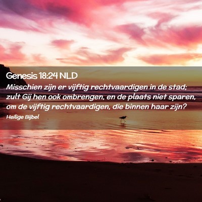 Picture 02 - Genesis 18:24 NLD - Misschien zijn er vijftig rechtvaardigen in de - Bible Verse Picture