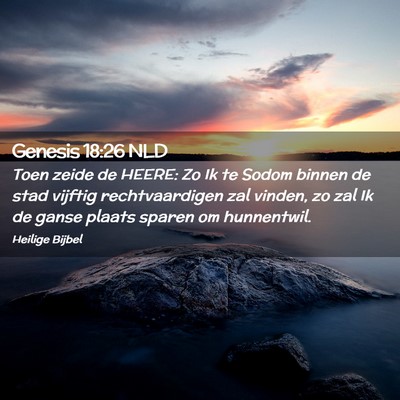 Picture 02 - Genesis 18:26 NLD - Toen zeide de HEERE: Zo Ik te Sodom binnen de - Bible Verse Picture