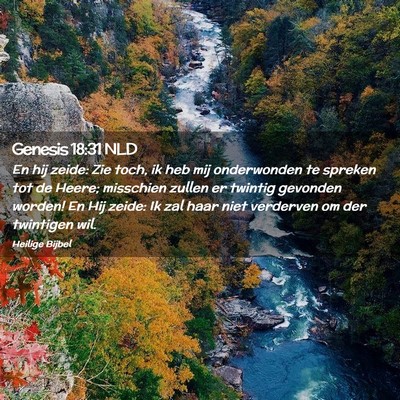 Picture 02 - Genesis 18:31 NLD - En hij zeide: Zie toch, ik heb mij onderwonden te - Bible Verse Picture