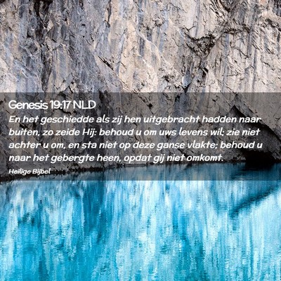 Picture 02 - Genesis 19:17 NLD - En het geschiedde als zij hen uitgebracht hadden - Bible Verse Picture