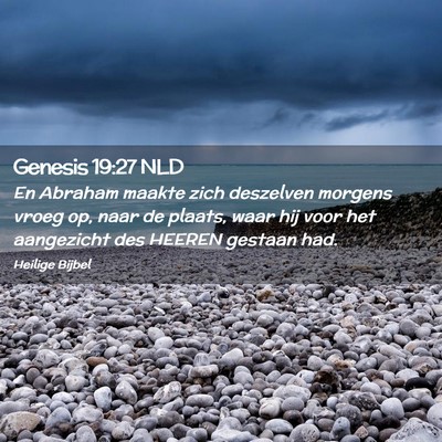 Picture 02 - Genesis 19:27 NLD - En Abraham maakte zich deszelven morgens vroeg - Bible Verse Picture