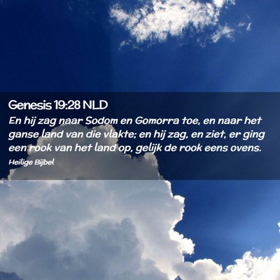 Picture 02 - Genesis 19:28 NLD - En hij zag naar Sodom en Gomorra toe, en naar het - Bible Verse Picture