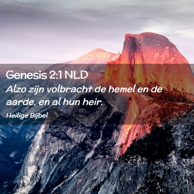 Picture 02 - Genesis 2:1 NLD - Alzo zijn volbracht de hemel en de aarde, en al - Bible Verse Picture