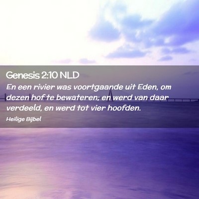 Picture 02 - Genesis 2:10 NLD - En een rivier was voortgaande uit Eden, om dezen - Bible Verse Picture