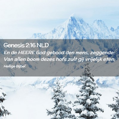 Picture 02 - Genesis 2:16 NLD - En de HEERE God gebood den mens, zeggende: Van - Bible Verse Picture