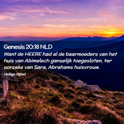 Picture 02 - Genesis 20:18 NLD - Want de HEERE had al de baarmoeders van het huis - Bible Verse Picture