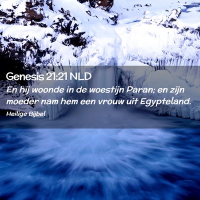 Picture 02 - Genesis 21:21 NLD - En hij woonde in de woestijn Paran; en zijn - Bible Verse Picture