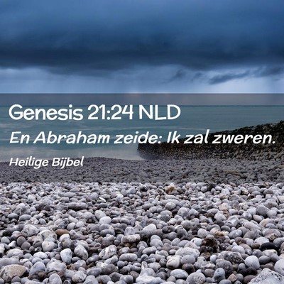 Picture 02 - Genesis 21:24 NLD - En Abraham zeide: Ik zal - Bible Verse Picture