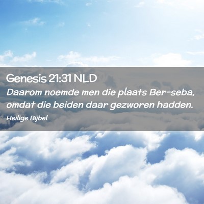Picture 02 - Genesis 21:31 NLD - Daarom noemde men die plaats Ber-seba, omdat die - Bible Verse Picture