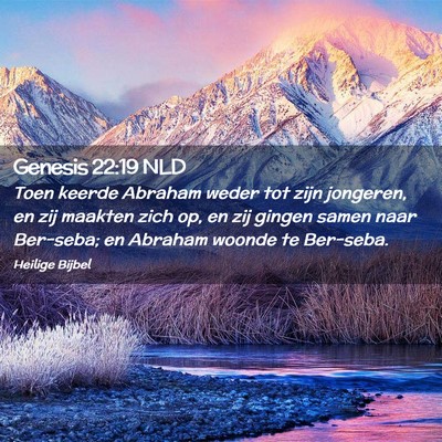 Picture 02 - Genesis 22:19 NLD - Toen keerde Abraham weder tot zijn jongeren, en - Bible Verse Picture