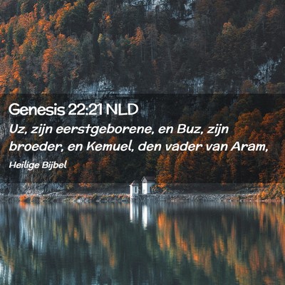 Picture 02 - Genesis 22:21 NLD - Uz, zijn eerstgeborene, en Buz, zijn broeder, en - Bible Verse Picture