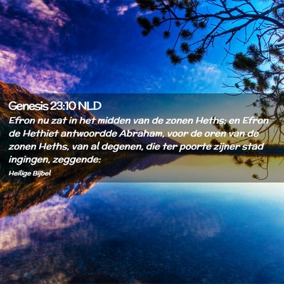 Picture 02 - Genesis 23:10 NLD - Efron nu zat in het midden van de zonen Heths; en - Bible Verse Picture