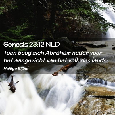 Picture 02 - Genesis 23:12 NLD - Toen boog zich Abraham neder voor het aangezicht - Bible Verse Picture