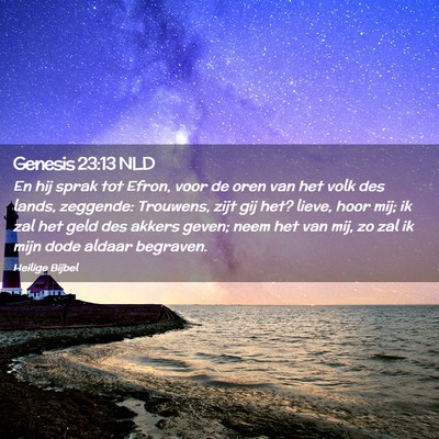 Picture 02 - Genesis 23:13 NLD - En hij sprak tot Efron, voor de oren van het volk - Bible Verse Picture