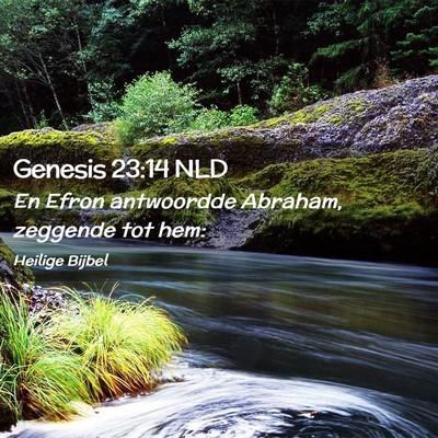 Picture 02 - Genesis 23:14 NLD - En Efron antwoordde Abraham, zeggende tot - Bible Verse Picture