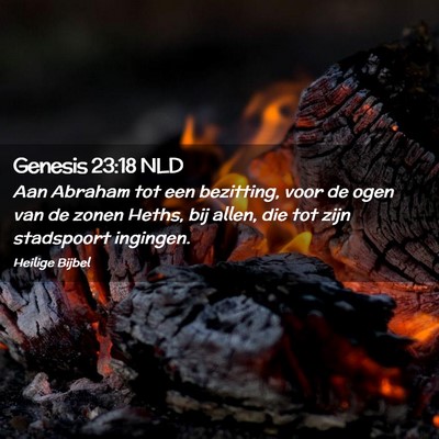 Picture 02 - Genesis 23:18 NLD - Aan Abraham tot een bezitting, voor de ogen van - Bible Verse Picture