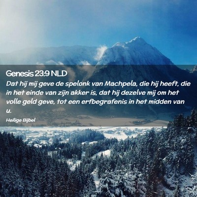 Picture 02 - Genesis 23:9 NLD - Dat hij mij geve de spelonk van Machpela, die hij - Bible Verse Picture
