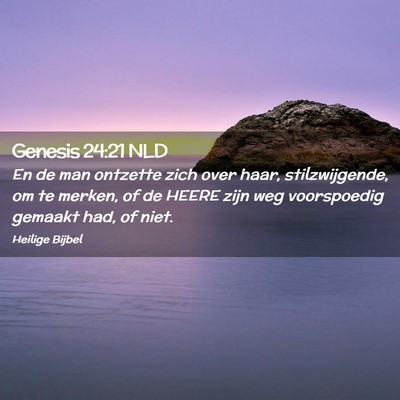 Picture 02 - Genesis 24:21 NLD - En de man ontzette zich over haar, stilzwijgende, - Bible Verse Picture