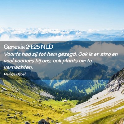 Picture 02 - Genesis 24:25 NLD - Voorts had zij tot hem gezegd: Ook is er stro en - Bible Verse Picture