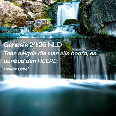 Picture 02 - Genesis 24:26 NLD - Toen neigde die man zijn hoofd, en aanbad den - Bible Verse Picture
