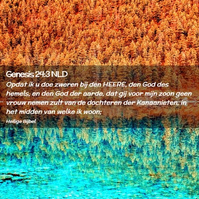 Picture 02 - Genesis 24:3 NLD - Opdat ik u doe zweren bij den HEERE, den God des - Bible Verse Picture