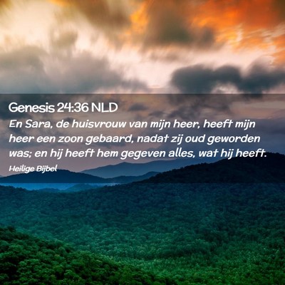 Picture 02 - Genesis 24:36 NLD - En Sara, de huisvrouw van mijn heer, heeft mijn - Bible Verse Picture