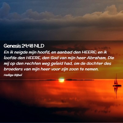 Picture 02 - Genesis 24:48 NLD - En ik neigde mijn hoofd, en aanbad den HEERE; en - Bible Verse Picture