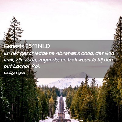 Picture 02 - Genesis 25:11 NLD - En het geschiedde na Abrahams dood, dat God Izak, - Bible Verse Picture