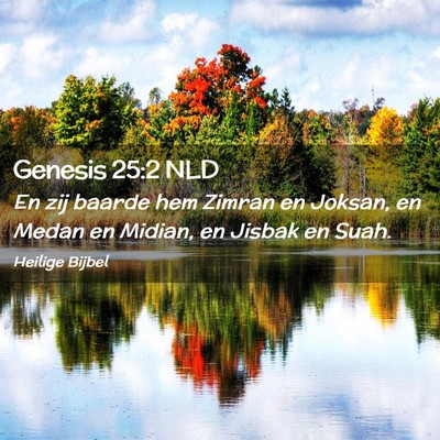 Picture 02 - Genesis 25:2 NLD - En zij baarde hem Zimran en Joksan, en Medan en - Bible Verse Picture