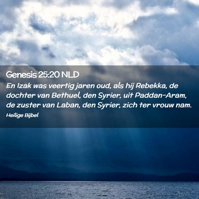 Picture 02 - Genesis 25:20 NLD - En Izak was veertig jaren oud, als hij Rebekka, - Bible Verse Picture