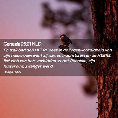 Picture 02 - Genesis 25:21 NLD - En Izak bad den HEERE zeer in de tegenwoordigheid - Bible Verse Picture
