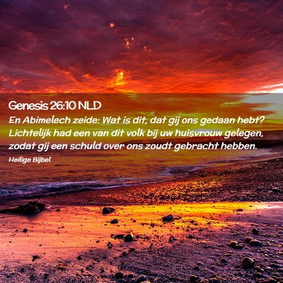 Picture 02 - Genesis 26:10 NLD - En Abimelech zeide: Wat is dit, dat gij ons - Bible Verse Picture