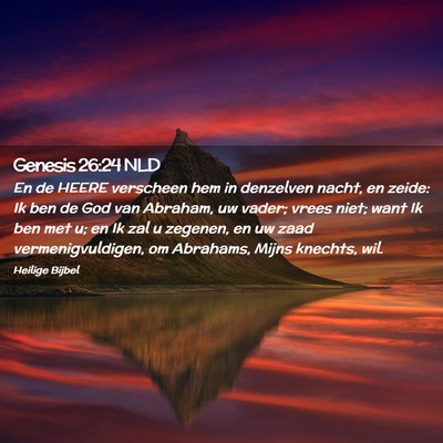 Picture 02 - Genesis 26:24 NLD - En de HEERE verscheen hem in denzelven nacht, en - Bible Verse Picture