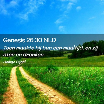 Picture 02 - Genesis 26:30 NLD - Toen maakte hij hun een maaltijd, en zij aten en - Bible Verse Picture