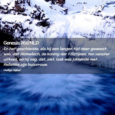 Picture 02 - Genesis 26:8 NLD - En het geschiedde, als hij een langen tijd daar - Bible Verse Picture