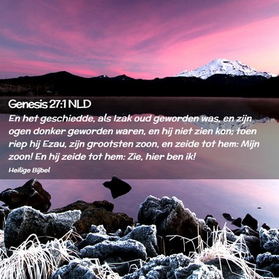 Picture 02 - Genesis 27:1 NLD - En het geschiedde, als Izak oud geworden was, en - Bible Verse Picture