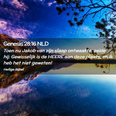 Picture 02 - Genesis 28:16 NLD - Toen nu Jakob van zijn slaap ontwaakte, zeide - Bible Verse Picture