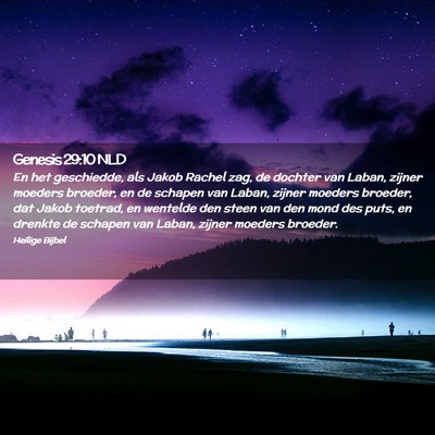 Picture 02 - Genesis 29:10 NLD - En het geschiedde, als Jakob Rachel zag, de - Bible Verse Picture