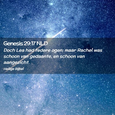 Picture 02 - Genesis 29:17 NLD - Doch Lea had tedere ogen; maar Rachel was schoon - Bible Verse Picture