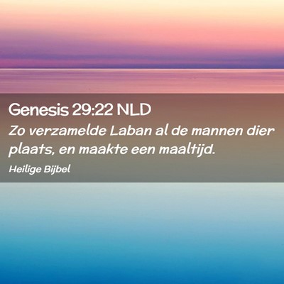 Picture 02 - Genesis 29:22 NLD - Zo verzamelde Laban al de mannen dier plaats, en - Bible Verse Picture