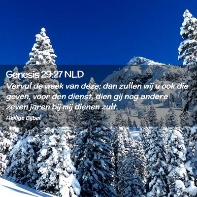 Picture 02 - Genesis 29:27 NLD - Vervul de week van deze; dan zullen wij u ook die - Bible Verse Picture
