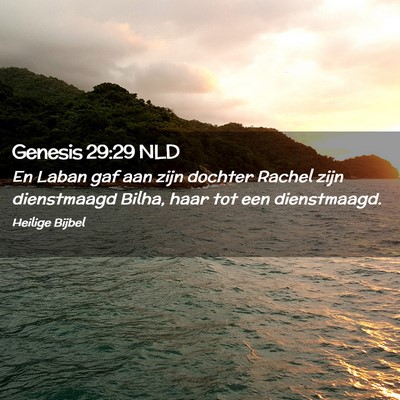 Picture 02 - Genesis 29:29 NLD - En Laban gaf aan zijn dochter Rachel zijn - Bible Verse Picture