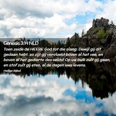 Picture 02 - Genesis 3:14 NLD - Toen zeide de HEERE God tot die slang: Dewijl gij - Bible Verse Picture