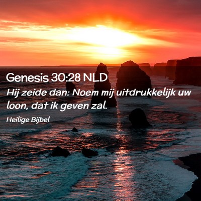 Picture 02 - Genesis 30:28 NLD - Hij zeide dan: Noem mij uitdrukkelijk uw loon, - Bible Verse Picture