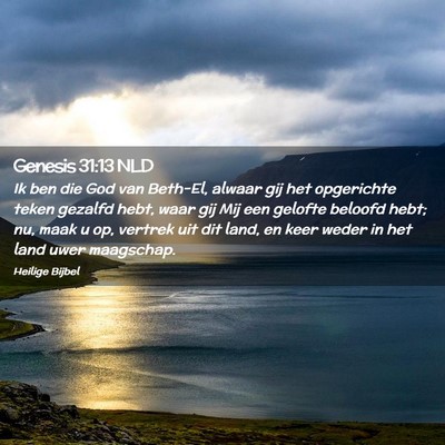 Picture 02 - Genesis 31:13 NLD - Ik ben die God van Beth-El, alwaar gij het - Bible Verse Picture
