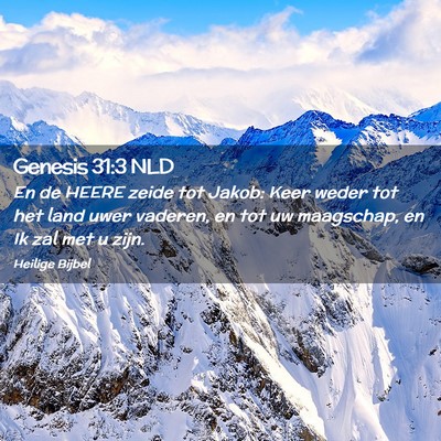 Picture 02 - Genesis 31:3 NLD - En de HEERE zeide tot Jakob: Keer weder tot het - Bible Verse Picture