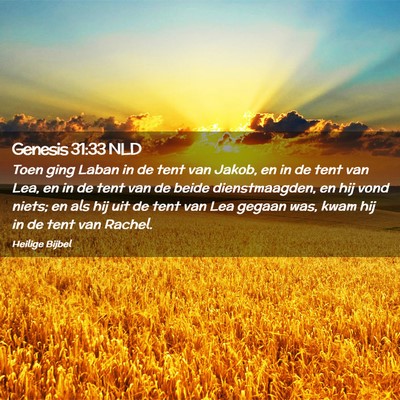 Picture 02 - Genesis 31:33 NLD - Toen ging Laban in de tent van Jakob, en in de - Bible Verse Picture